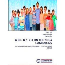 A.B.C. & 1, 2, 3 On The S.D.G. Campaigns;Achieving U.N. Sustainable Development