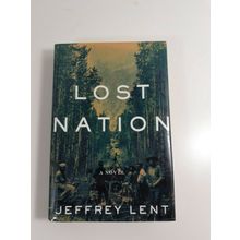 Lost Nation by Jeffrey lent 2012 1st hardcover dust jacket fiction novel