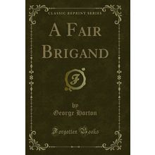 A Fair Brigand (Classic Reprint)