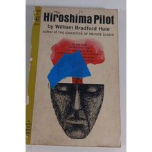 The Hiroshima Pilot by William Bradford Huie - Pocket 50124 - 1965 good