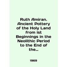 Ruth Amiran. Ancient Pottery of the Holy Land from ist Beginnings in the Neolith