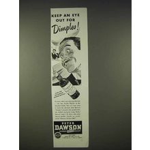1940 Peter Dawson Scotch Ad - Eye Out for Dimples