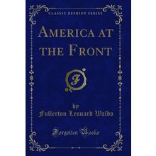 America at the Front (Classic Reprint)