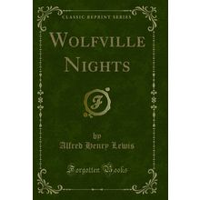 Wolfville Nights (Classic Reprint)
