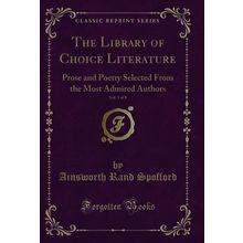 The Library of Choice Literature, Vol. 1 of 8 (Classic Reprint)
