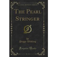 The Pearl Stringer (Classic Reprint)