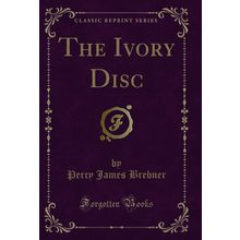 The Ivory Disc (Classic Reprint)