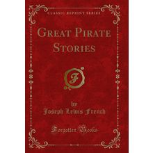 Great Pirate Stories (Classic Reprint)