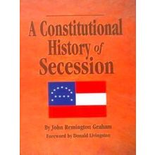 A Constitutional History Of Secession