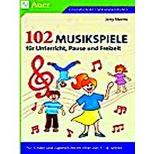 102 Musikspiele Fur Unterricht, Pause Und Freizeit