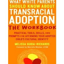What White Parents Should Know About Transracial Adoption-The Workbook