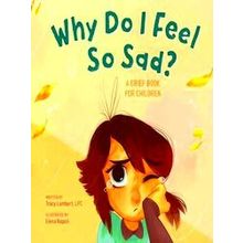 Why Do I Feel So Sad