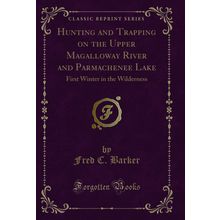 Hunting and Trapping on the Upper Magalloway River and Parmachenee Lake