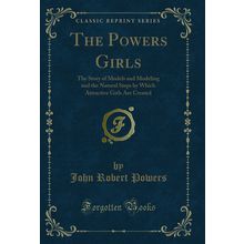 The Powers Girls (Classic Reprint)