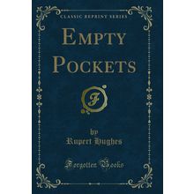 Empty Pockets (Classic Reprint)