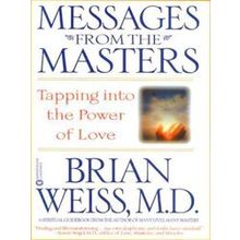 Messages From The Masters - Brian Weiss