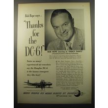 1950 Douglas DC-6 Plane Ad - Bob Hope says.. Thanks for the DC-6