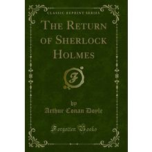 The Return of Sherlock Holmes (Classic Reprint)