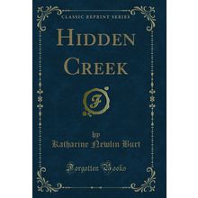 Hidden Creek (Classic Reprint)