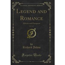 Legend and Romance, Vol. 2 of 3: African and European (Classic Reprint)