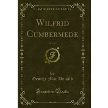 Wilfrid Cumbermede, Vol. 1 of 3 (Classic Reprint)
