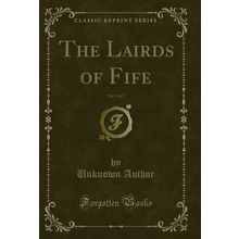 The Lairds of Fife, Vol. 1 of 3 (Classic Reprint)