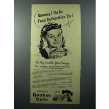 1945 Quaker Oats Ad - Mommy Do As Food Authorities Do!