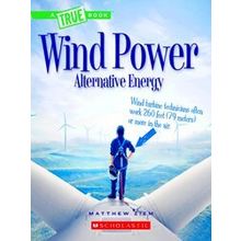 A True Book (Relaunch) Wind Power: Sailboats, Windmills, And Wind Turbines (A Tr