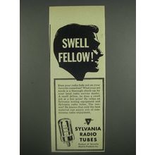 1947 Sylvania Radio Tubes Ad - Swell Fellow!