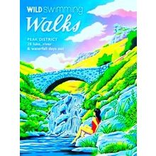 Wild Swimming Walks Peak District: 28 Lake, River Waterfall Days Out