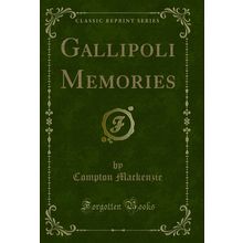 Gallipoli Memories (Classic Reprint)