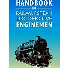 Handbook For Railway Steam Locomotive Enginemen