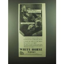 1939 White Horse Scotch Ad - I'm Not Surprised