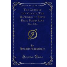 The Curse of the Village; The Happiness of Being Rich; Blind Rosa: Three Tales