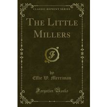 The Little Millers (Classic Reprint)