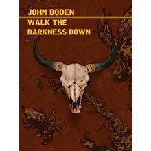 Walk the Darkness Down