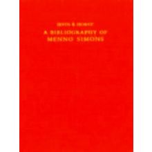 A Bibliography of Menno Simons Ca. 1496-1561, Dutch Reformer: With a Census of K