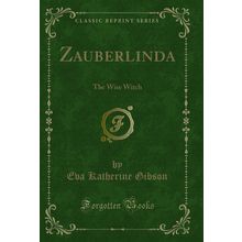 Zauberlinda: The Wise Witch (Classic Reprint)