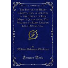 The History of Henry Esmond, Esq., A Colonel in the Service of Her Majesty