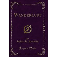 Wanderlust (Classic Reprint)