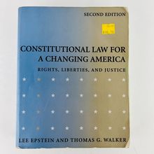 Constitutional Law For A Changing America 2nd Edition by Lee Epstein