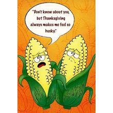 Don't Know About You.... - Thanksgiving Greeting Card - 08147
