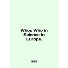 Whos Who in Science in Europe. In English (ask us if in doubt)/Whos Who in Scien