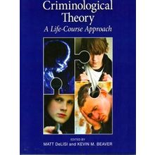 Criminological Theory - Matt Delisi