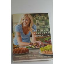 Skinny Bitch: Ultimate Everyday Cookbook by Kim barnouin 2010 hardcover DJ