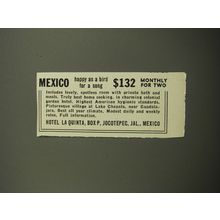1955 Hotel La Quinta Ad - Mexico happy as a bird for a song $132 Monthly for two