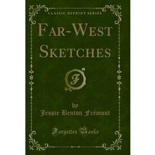 Far-West Sketches (Classic Reprint)