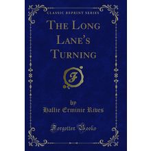 The Long Lane's Turning (Classic Reprint)