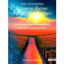 Weltengeher: Unsere Reise durch das Leben