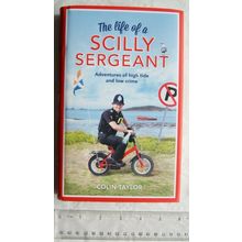 2016 The Life of a Scilly Sergeant by Colin Taylor